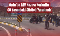 Ordu’da ATV Kazası Korkuttu: 60 Yaşındaki Sürücü Yaralandı!
