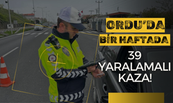 Ordu’da Bir Haftada 39 Yaralamalı Kaza!
