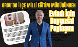 Ordu’da İlçe Milli Eğitim Müdüründen Evladı İçin Duygusal Paylaşım