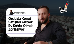 Ordu’da Konut Satışları Artıyor, Ev Sahibi Olmak Zorlaşıyor