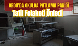 Ordu’da Okulda Patlama Paniği