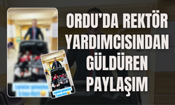 Ordu’da Rektör Yardımcısından Güldüren Paylaşım
