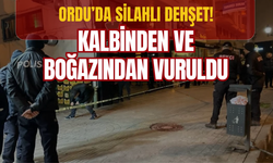 Ordu’da Silahlı Dehşet: Kalbinden ve Boğazından Vuruldu!