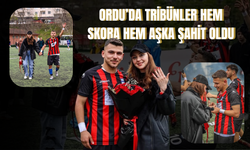 Ordu’da Tribünler Hem Skora Hem Aşka Şahit Oldu