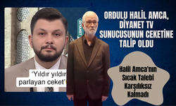 Ordulu Halil Amca, Diyanet TV sunucusunun ceketine talip oldu