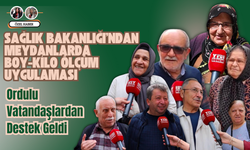 Sağlık Bakanlığı'ndan Meydanlarda Boy-Kilo Ölçüm Uygulaması: Ordulu Vatandaşlardan Destek Geldi