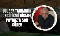 Ulubey Tarımının Öncü İsmi Hikmet Poyraz’a Son Görev