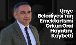 Ünye Belediyesi’nin Emektar İsmi Orkun Oral Hayatını Kaybetti