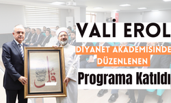Vali Erol, Diyanet Akademisinde Düzenlenen Programa Katıldı