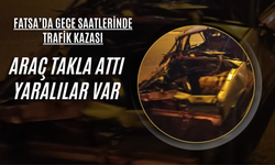 Fatsa’da Gece Saatlerinde Trafik Kazası: Araç Takla Attı, Yaralılar Var