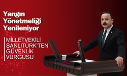 Yangın Yönetmeliği Yenileniyor: Şanlıtürk’ten Güvenlik Vurgusu