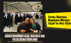 Ordu Barosu Başkanı Birsen Uçar’ın Acı Günü