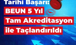 BEUN 5 yıl tam akreditasyon ile taçlandırıldı