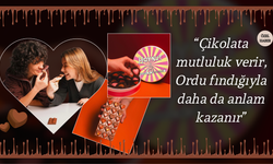 “Çikolata mutluluk verir, Ordu fındığıyla daha da anlam kazanır”