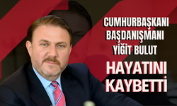 Cumhurbaşkanı Başdanışmanı Yiğit Bulut hayatını kaybetti