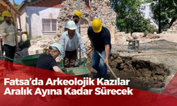 Fatsa’da Arkeolojik Kazılar Aralık Ayına Kadar Sürecek