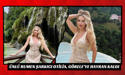 Ünlü Rumen Şarkıcı Otilia, Görele’ye Hayran Kaldı