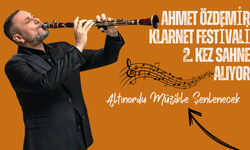 Ahmet Özdemir Klarnet Festivali 2. Kez Sahne Alıyor: Altınordu Müzikle Şenlenecek