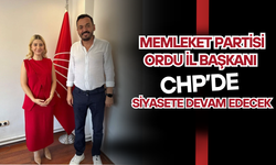 Memleket Partisi Ordu İl Başkanı CHP’de Siyasete Devam Edecek