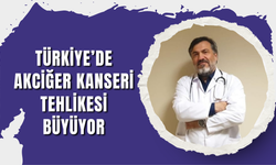 Türkiye’de Akciğer Kanseri Tehlikesi Büyüyor