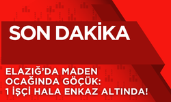 Elazığ’da Maden Ocağında Göçük: 1 İşçi Hala Enkaz Altında!