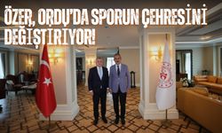 Özer, Ordu’da Sporun Çehresini Değiştiriyor