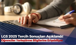 LGS 2025 Tercih Sonuçları Açıklandı! Öğrenciler Yerleştirme Bilgilerine Erişebiliyor