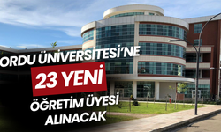 Ordu Üniversitesi’ne 23 Yeni Öğretim Üyesi Alınacak