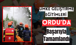 UMKE Geliştirme Eğitimleri Ordu’da Başarıyla Tamamlandı