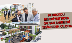 Altınordu Belediyesi’nden Çalışan Anneleri Sevindiren Çalışma