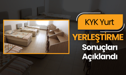 KYK Yurt Yerleştirme Sonuçları Açıklandı