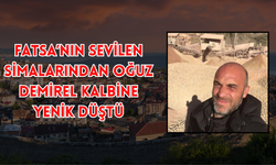 Fatsa’nın Sevilen Simalarından Oğuz Demirel Kalbine Yenik Düştü