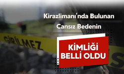 Kirazlimanı’nda Bulunan Cansız Bedenin Kimliği Belli Oldu