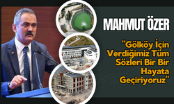 Mahmut Özer: “Gölköy İçin Verdiğimiz Tüm Sözleri Bir Bir Hayata Geçiriyoruz”