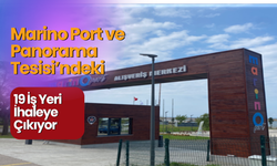 Marino Port ve Panorama Tesisi’ndeki 19 İş Yeri İhaleye Çıkıyor