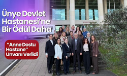 Ünye Devlet Hastanesi’ne Bir Ödül Daha: “Anne Dostu Hastane” Unvanı Verildi