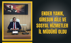 Ender Yanık, Giresun Aile ve Sosyal Hizmetler İl Müdürü Oldu