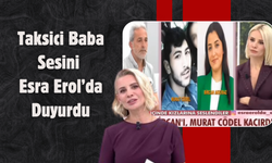 Taksici Baba Sesini Esra Erol’da Duyurdu