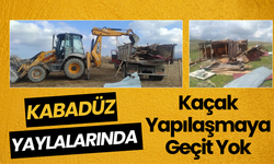 Kabadüz Yaylalarında Kaçak Yapılaşmaya Geçit Yok