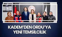 KADEM’den Ordu’ya Yeni Temsilcilik
