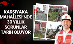 Karşıyaka Mahallesi’nde 30 Yıllık Sorunlar Tarih Oluyor