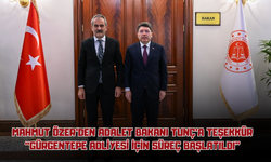 Mahmut Özer’den Adalet Bakanı Tunç’a Teşekkür: “Gürgentepe Adliyesi İçin Süreç Başlatıldı”