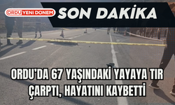 Ordu’da 67 Yaşındaki Yayaya Tır Çarptı, Hayatını Kaybetti