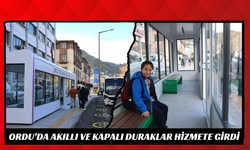 Ordu’da Akıllı ve Kapalı Duraklar Hizmete Girdi