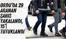 Ordu’da Asayiş Denetimleri: 29 Aranan Şahıs Yakalandı, 15’i Tutuklandı