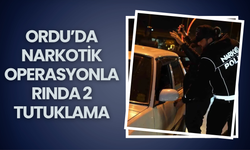 Ordu’da Narkotik Operasyonlarında 2 Tutuklama