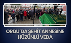 Ordu’da Şehit Annesine Hüzünlü Veda
