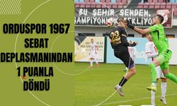 Orduspor 1967, Sebat Deplasmanından 1 Puanla Döndü
