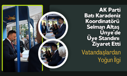 AK Parti Batı Karadeniz Koordinatörü Selman Altaş Ünye’de Üye Standını Ziyaret Etti Vatandaşlardan Yoğun İlgi