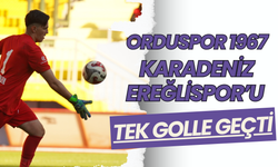 Orduspor 1967, Karadeniz Ereğlispor’u Tek Golle Geçti